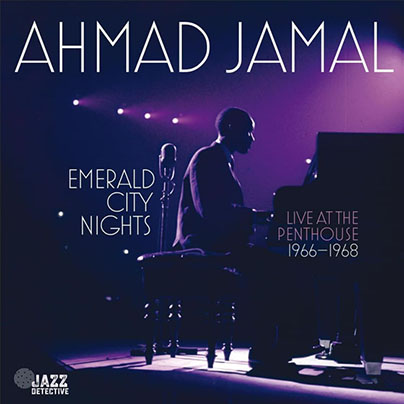 Ahmad Jamal -- Emerald City Lights - Live at The Penthouse 1966-1968 --Jazz Detective CD